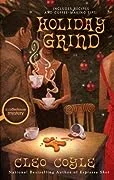 Cover of Holiday Grind by Cleo Coyle