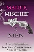 Malice, Mischief & Men