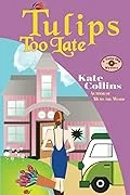 Tulips Too Late: A Flower Shop Mystery Novella