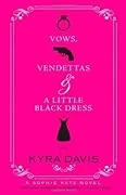 Vows, Vendettas and a Little Black Dress