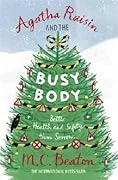 Agatha Raisin and the Busy Body